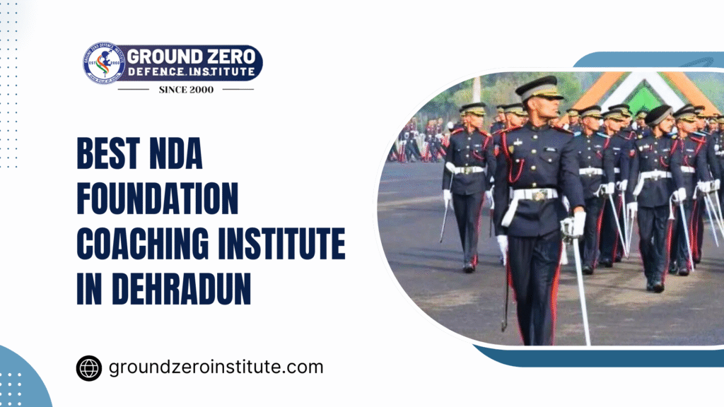best NDA Foundation coaching institute in Dehradun