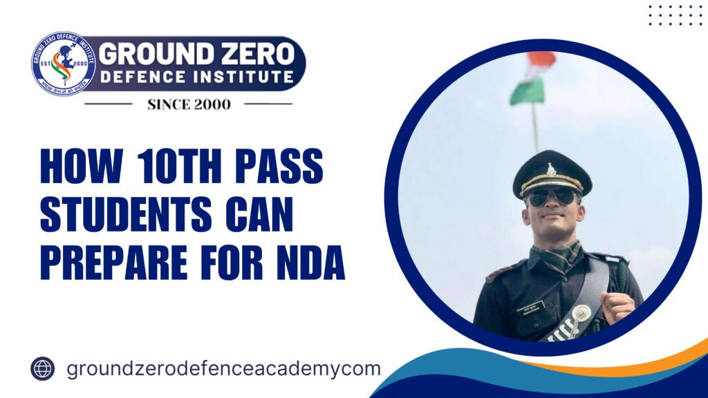 How 10th Pass Students Can Prepare for NDA (1)